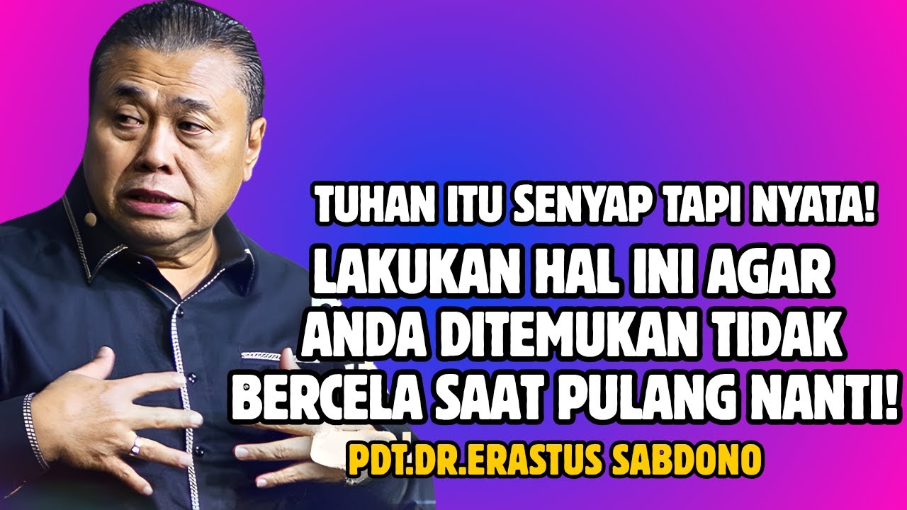 TUHAN ITU SENYAP TAPI NYATA!! | PDT. DR. ERASTUS SABDONO