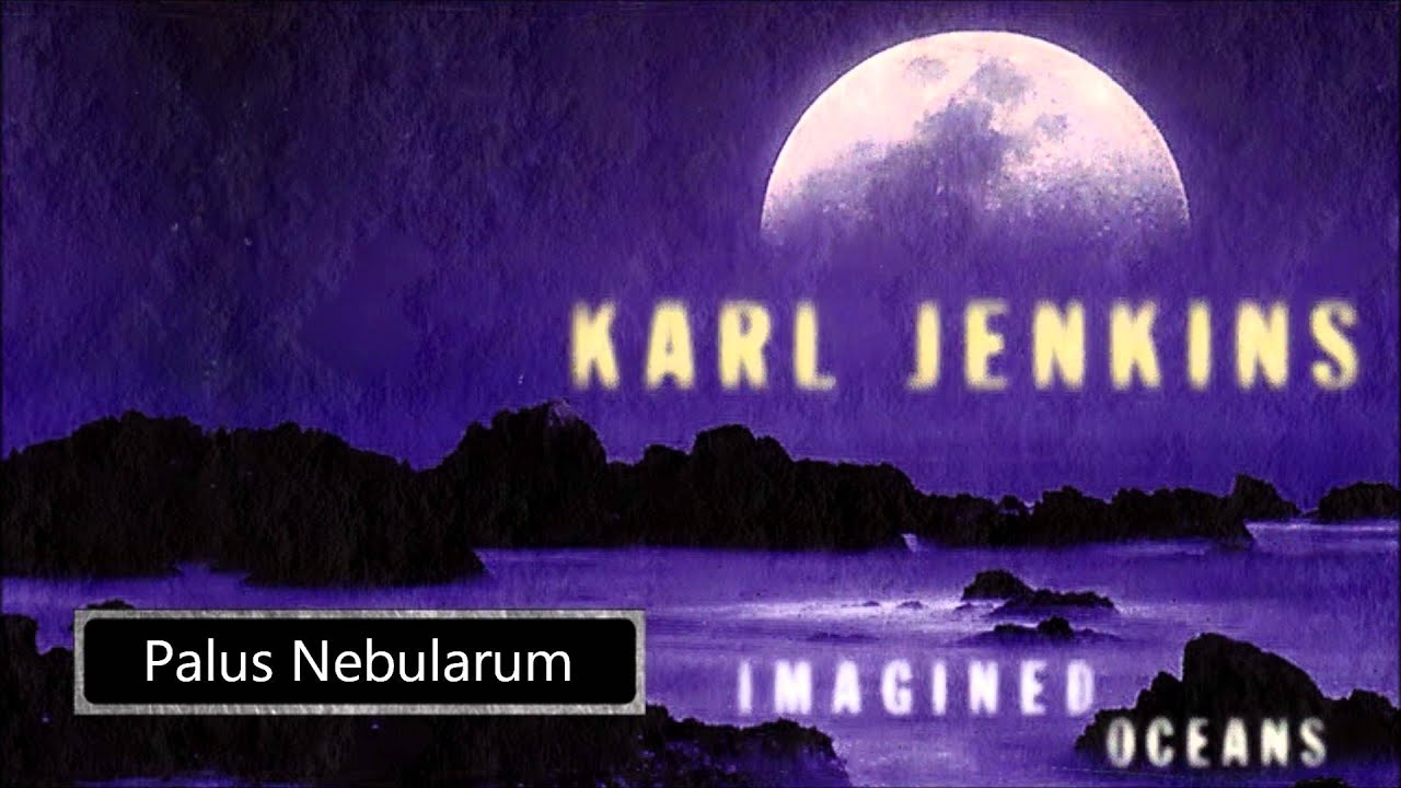 Karl Jenkins - Palus Nebularum