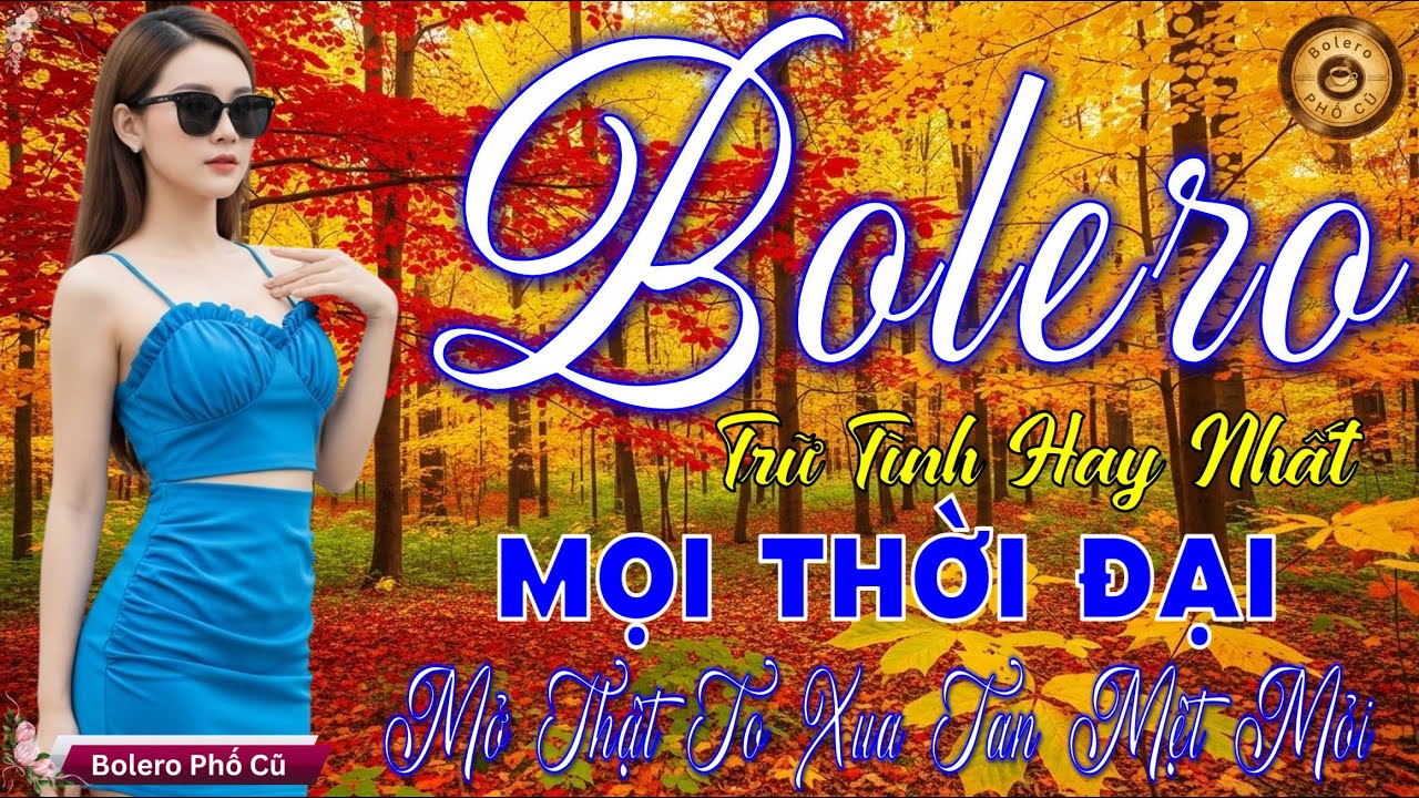 Nhạc Vàng Xưa Chọn Lọc Vừa Ra Lò CỰC TÂM TRẠNG - LK BOLERO Trữ Tình Hay Nhất MỌI THỜI ĐẠI, ÊM TAI