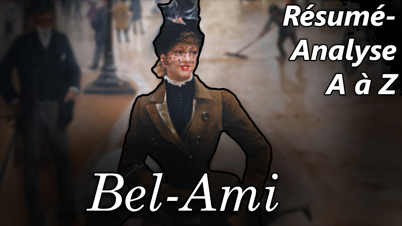 MAUPASSANT 📜 Bel-Ami (Résumé-analyse du roman commenté chapitre par chapitre)