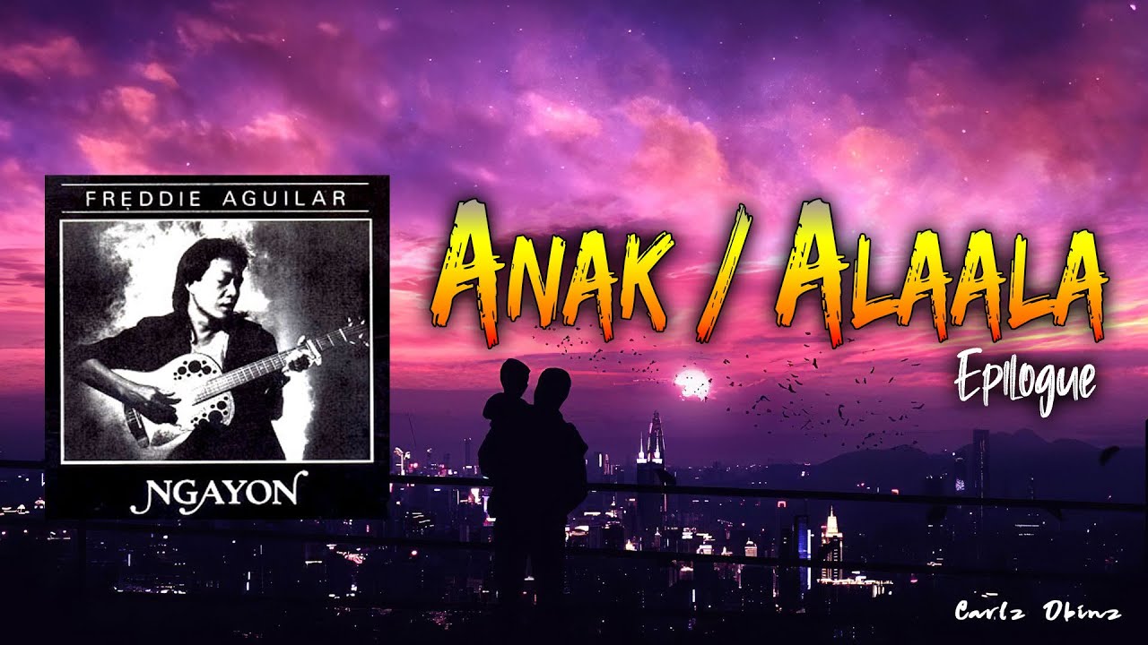 Freddie Aguilar - Anak / Alaala EPILOGUE [LYRICS]
