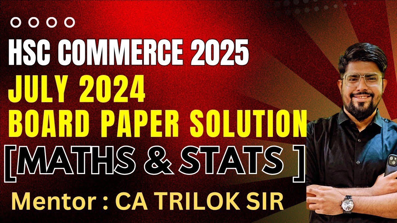 JULY 2024 MATHS PAPER BOARD SOLUTION | HSC COMMERCE | MAHARASHTRA STATE BOARD | BOARDS 2025 I