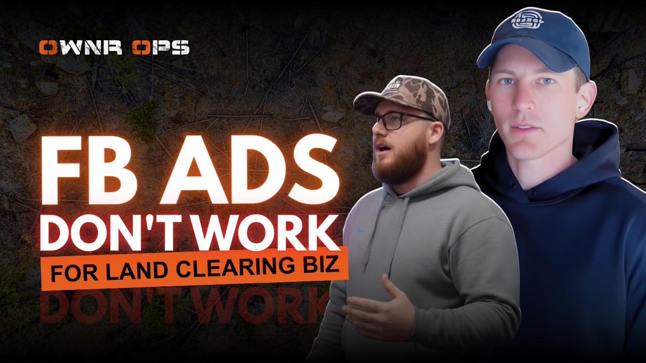 FB Ads Don't Work For Land Clearing Biz