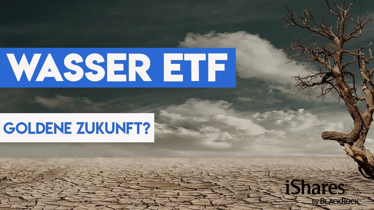 iShares Global Water ETF | Goldene Zukunft für diesen Wasser ETF?