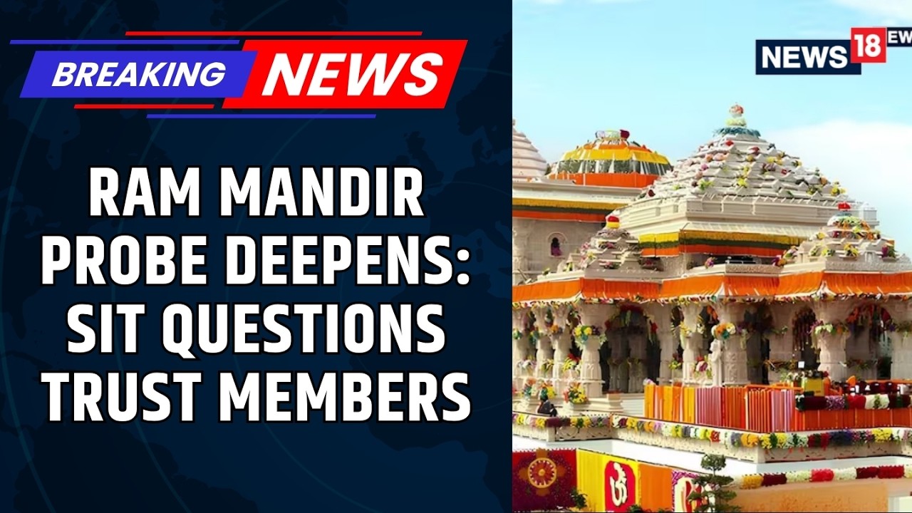 Ram Mandir 'Loot' Scam: SIT Questions Gopal Rao & Dr. Anil Mishra | Theft Investigation | News18