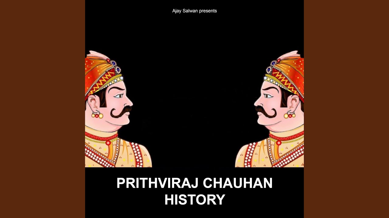 Prithviraj Chauhan History