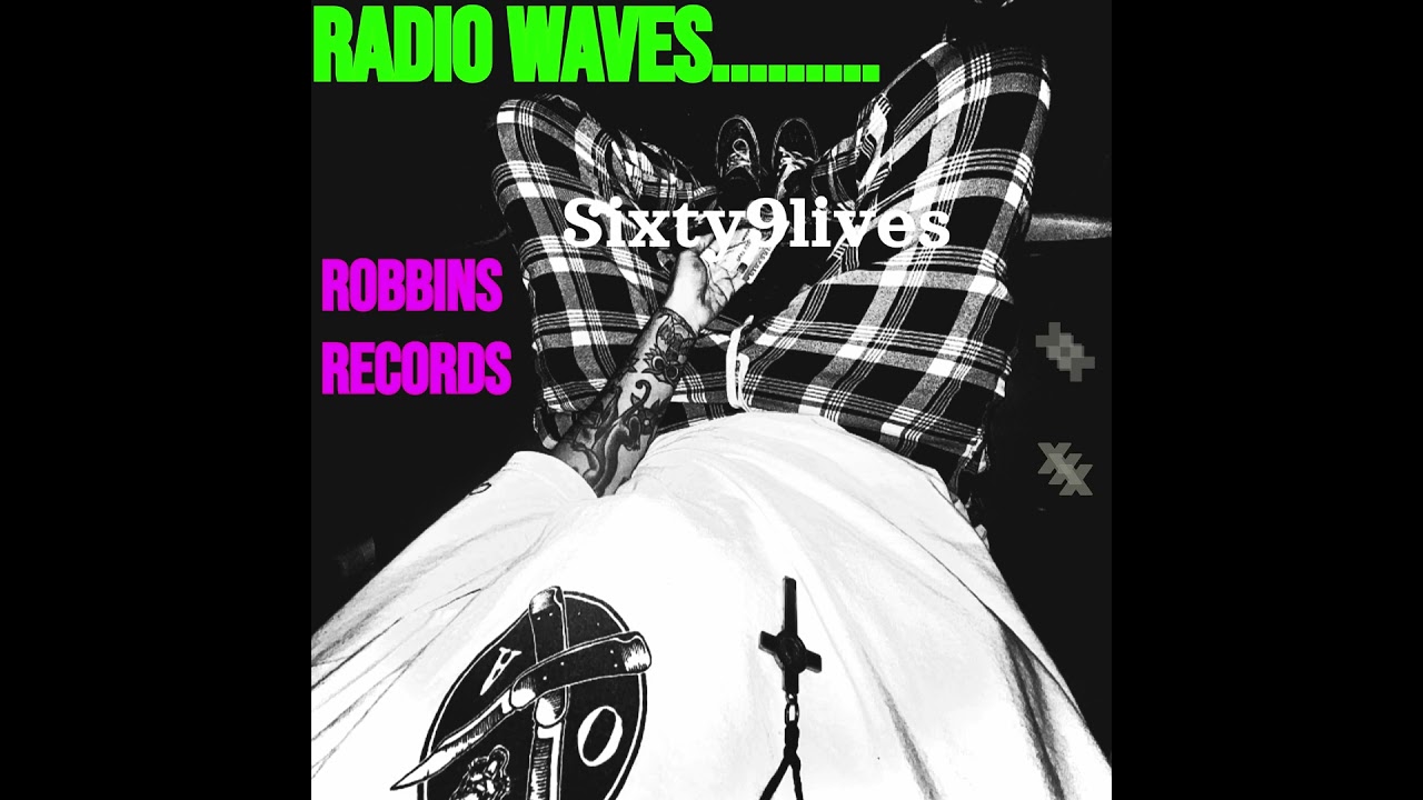 RADiO WAVES BY SiXTY9LiVES