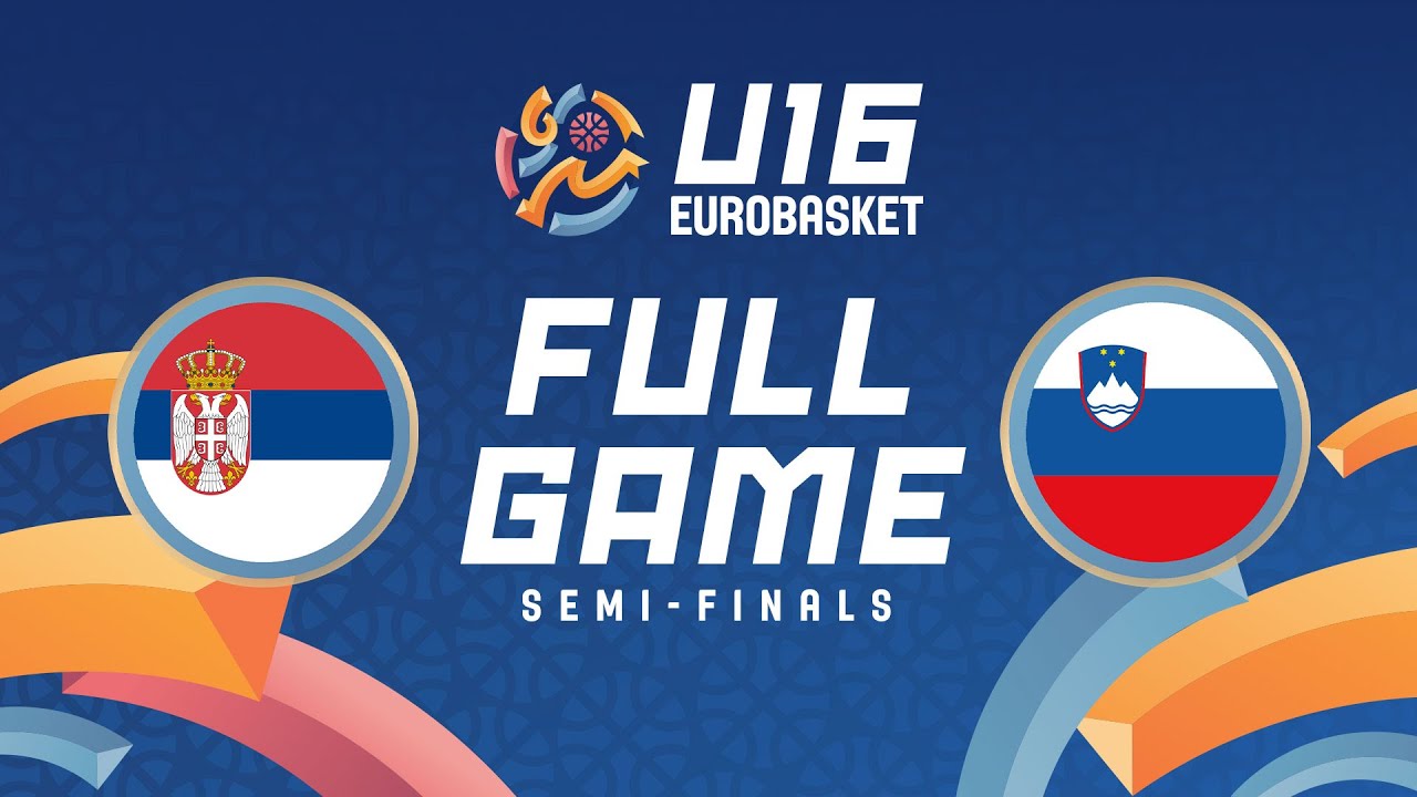 Semi-Finals | Serbia v Slovenia | Full Basketball Game | FIBA U16 EuroBasket 2025