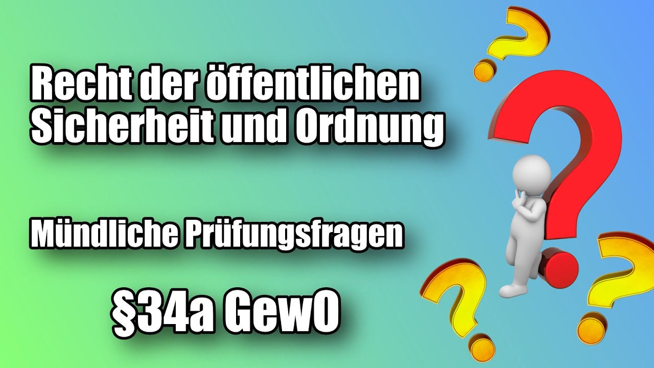Mündliche Prüfungsfragen - Recht der öffentlichen Sicherheit - 34a Prüfung