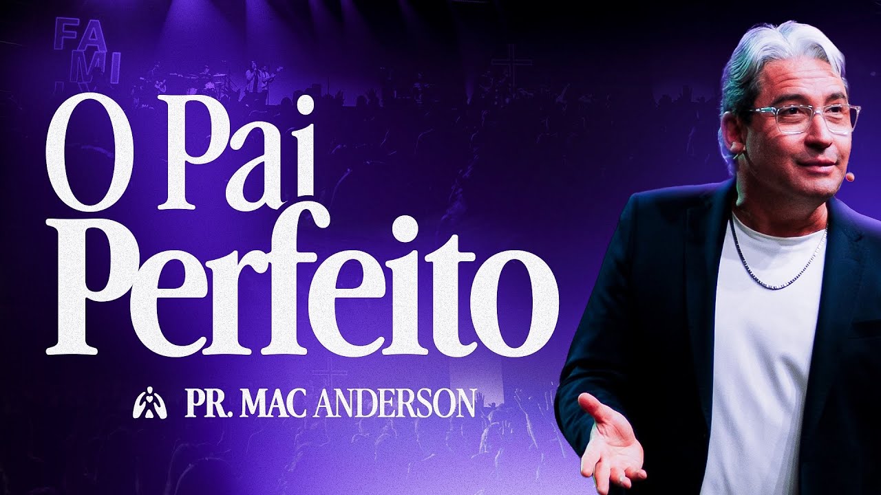 EU TENHO UM PAI - PR. MAC ANDERSON