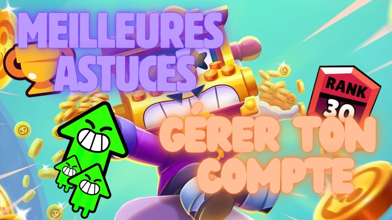 Les MEILLEURES ASTUCES pour bien GERER ton COMPTE sur Brawl Stars !