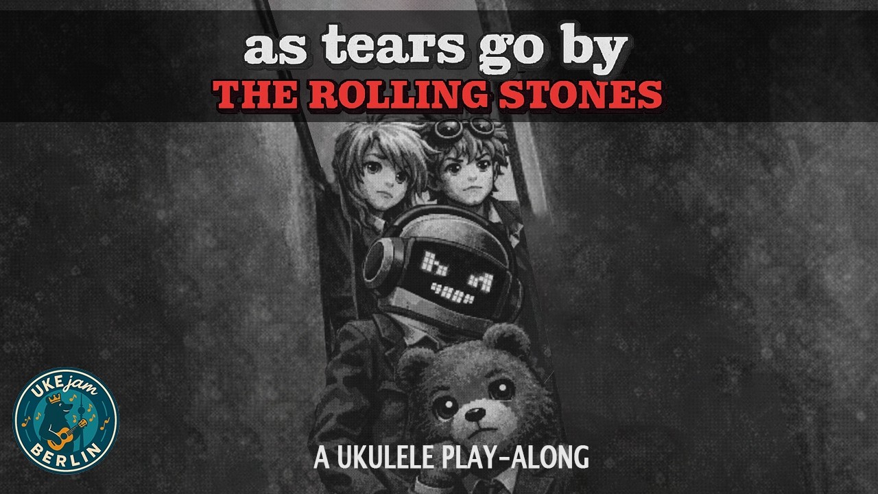 Ukulele Play-Along | The Rolling Stones - As Tears Go By | UKEjam.BERLIN