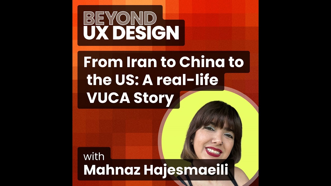 From Iran to China to the US: A real-life VUCA Story with Mahnaz Hajesmaeili