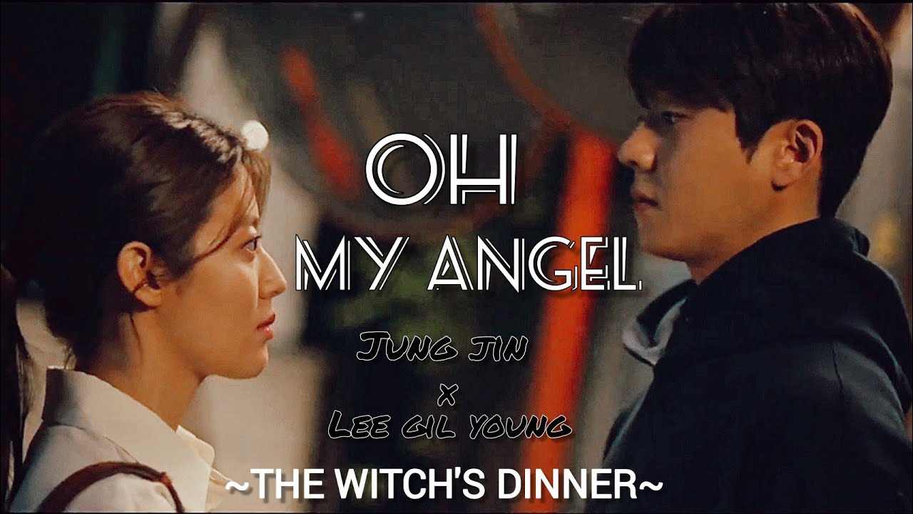 Jung jin &times; Lee gil young 💕 || Oh My Angel || The witch's diner [MV]