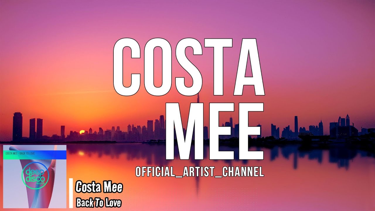 Costa Mee &ndash; Back To Love (Lyric Video)