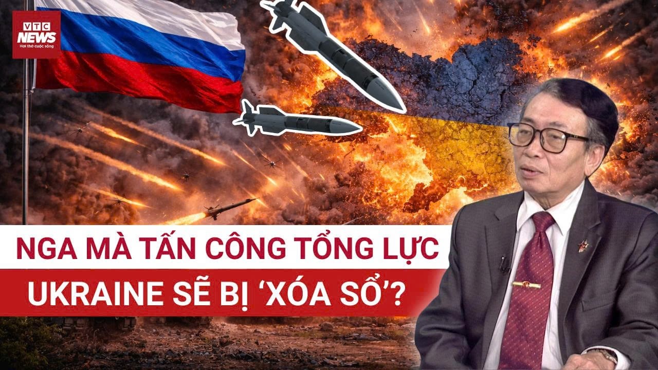 Đại tá Nguyễn Minh Tâm: Nga tấn công tổng lực, Ukraine bị 'xóa sổ' ngay, nhưng vì sao Nga không làm?
