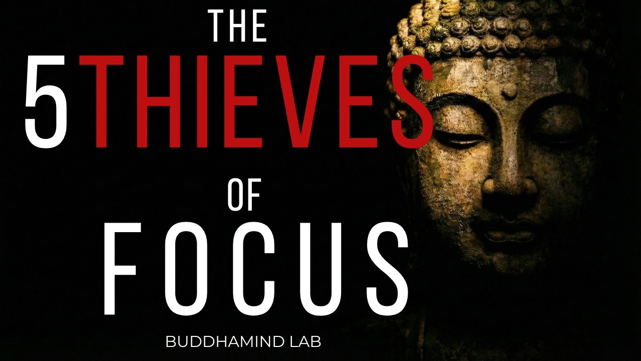 Why You Can’t Focus : The 5 Hindrances the Buddha Exposed 2,500 Years Ago