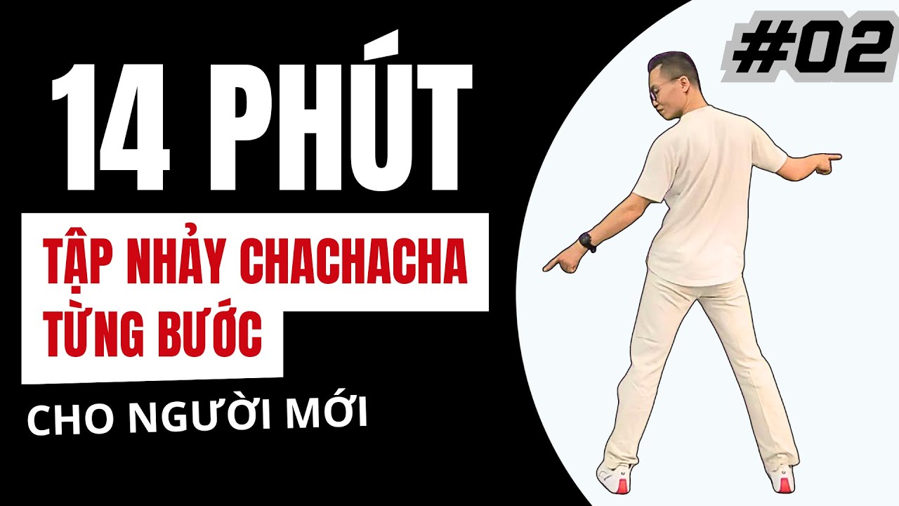 Phần 2  - 14 phút tập nhảy chachacha remix dễ cho người mới tập | Cao Thanh Dance Academy