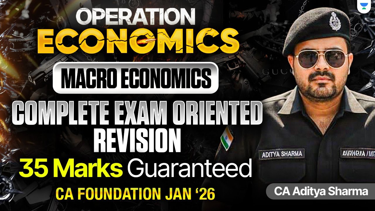 Macro Economics: Complete Exam-Oriented Revision | CA Foundation Jan'26 | CA Aditya Sharma