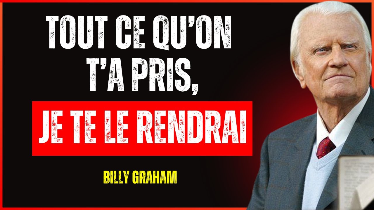DIEU DIT - TOUT CE QUI T’A ÉTÉ ENLEVÉ, JE TE LE RENDRAI | Billy Graham
