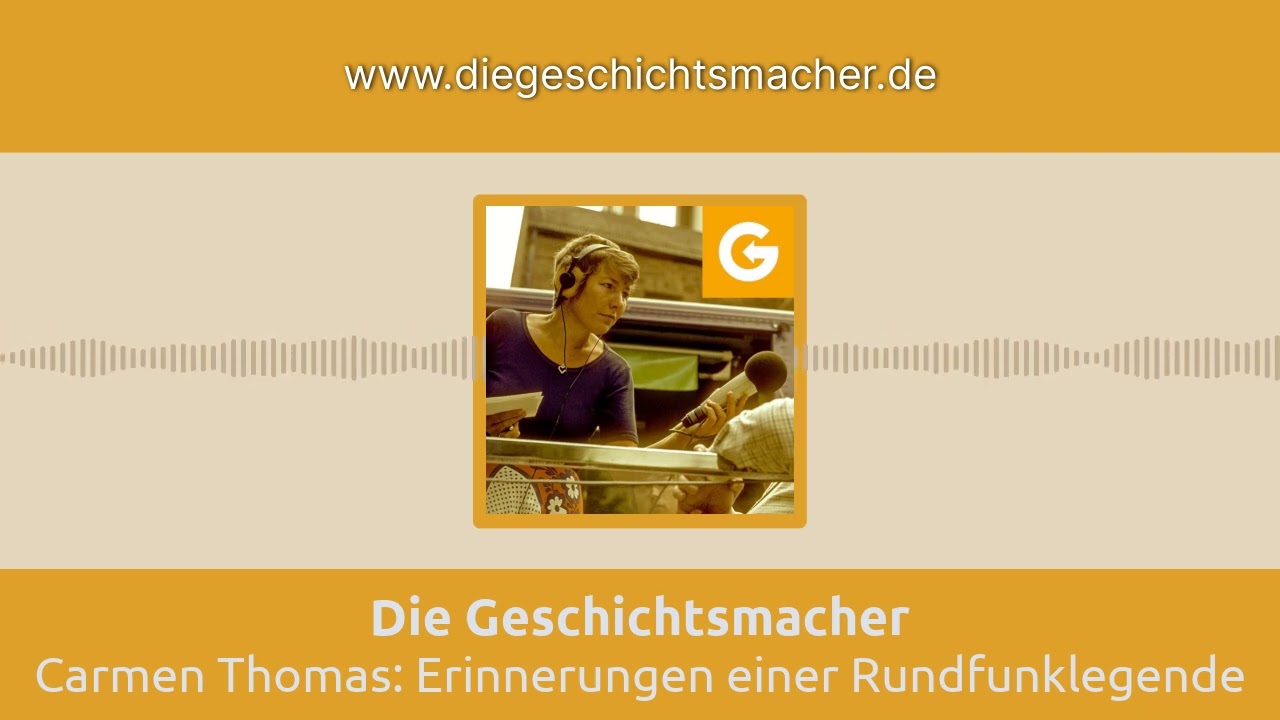 Carmen Thomas: Erinnerungen einer Rundfunklegende | Die Geschichtsmacher