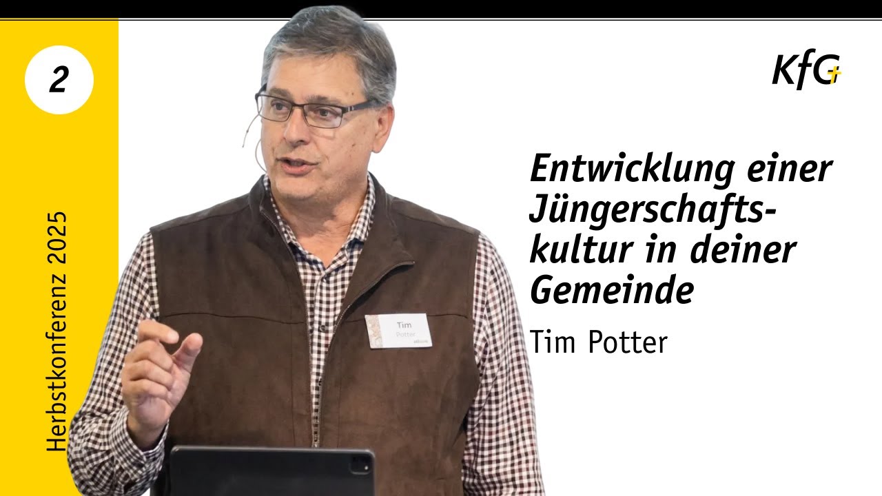 Vortrag 02: Entwicklung einer J&uuml;ngerschaftskultur in deiner Gemeinde | Tim Potter