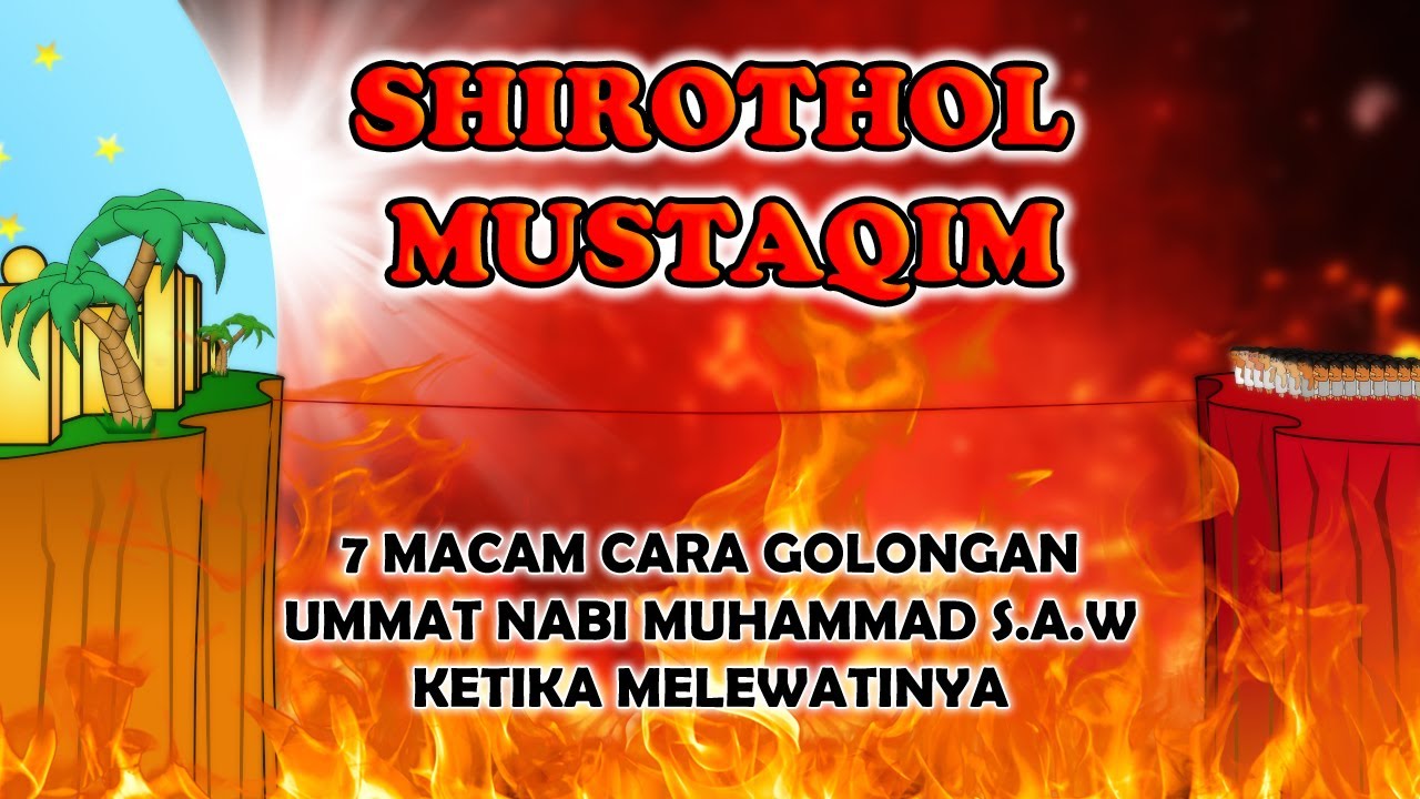 Jembatan Shirothol Mustaqim - 7 Golongan Ummat Nabi Muhammad SAW Melewatinya