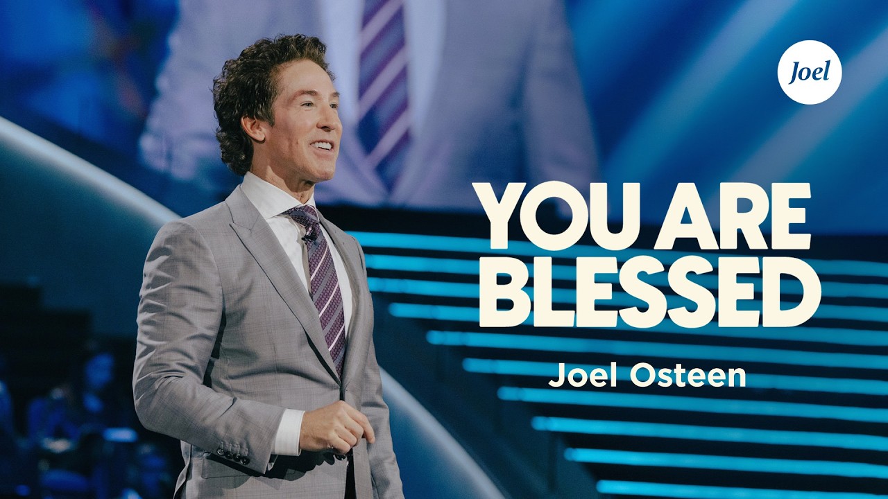 You Are Blessed | Joel Osteen