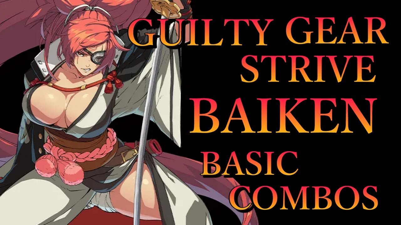【Ver1.1】ギルティギア ストライヴ 梅喧 基本 コンボ【GUILTY GEAR STRIVE BAIKEN BASIC COMBOS】