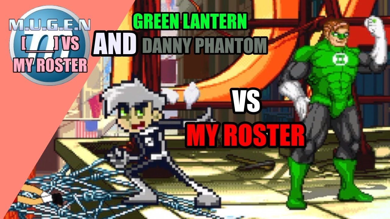 Xeno-Scott MUGEN | Green Lantern and Danny Phantom VS My Roster