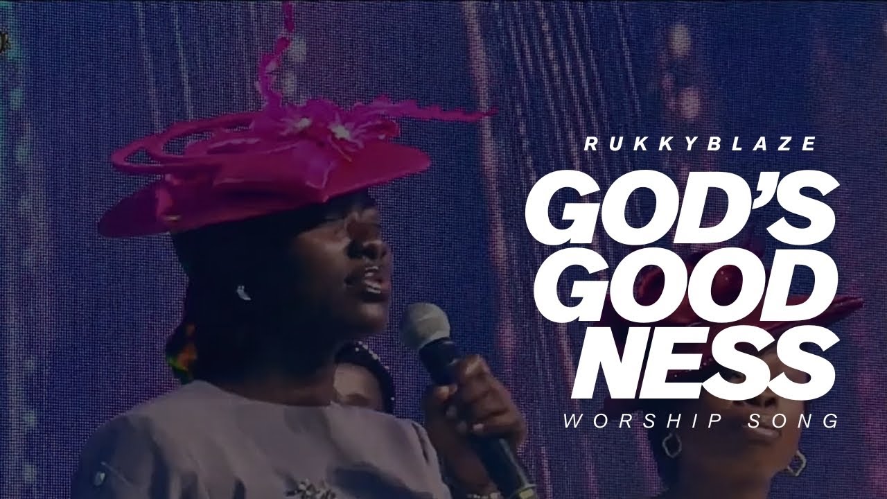God’s Goodness | Rukkyblaze | RCCG Champions Cathedral