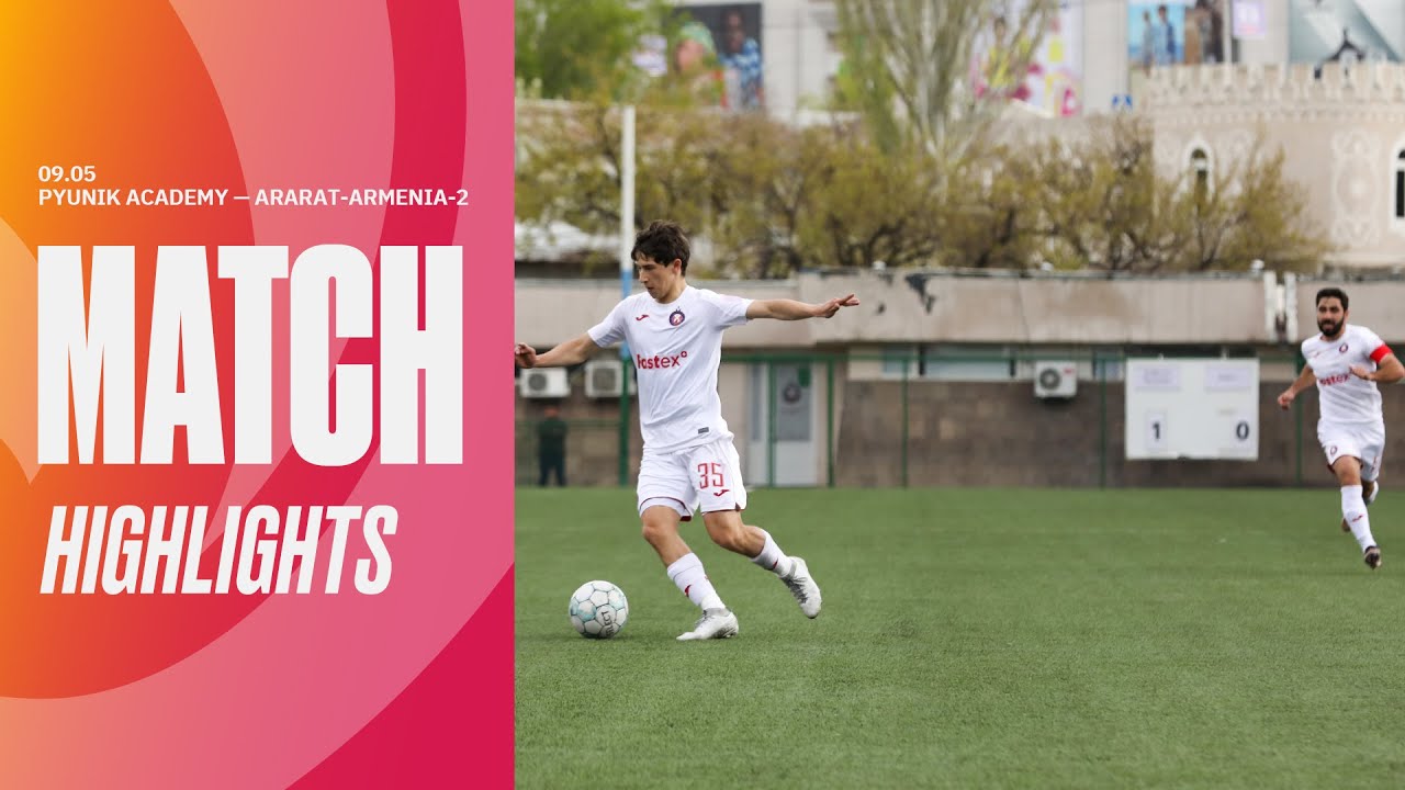 Pyunik Academy - Ararat-Armenia-2 | 0-3 | Match Highlights