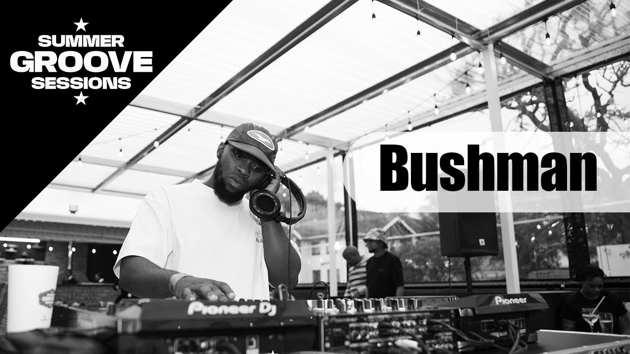 Summer Groove Sessions 2025 - Ep.1 | Bushman