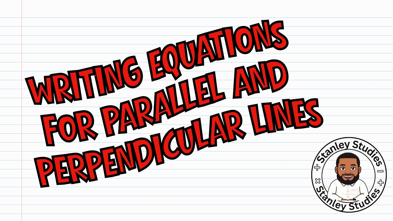 Writing equations for parallel and perpendicular lines