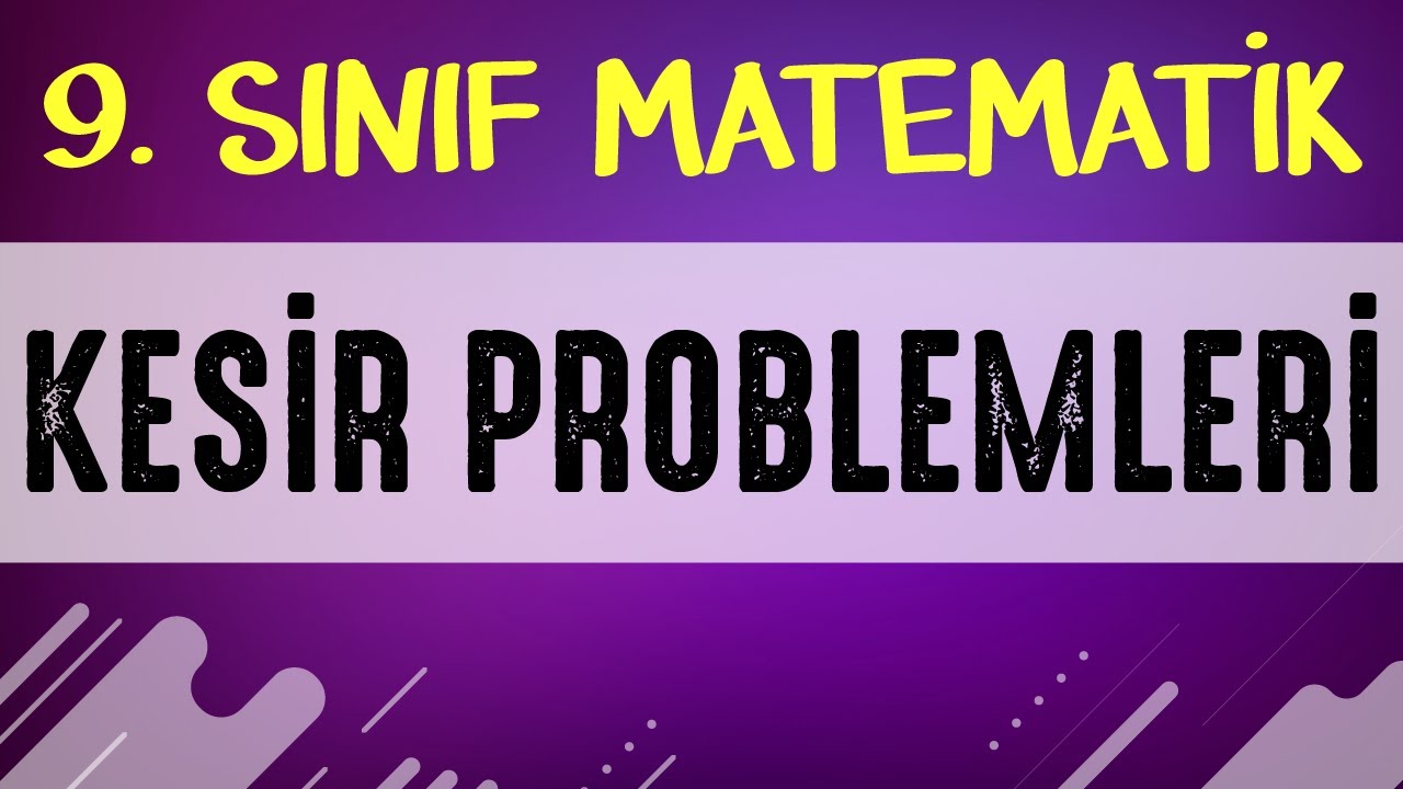KESİR PROBLEMLERİ |  9. SINIF MATEMATİK | ŞENOL HOCA