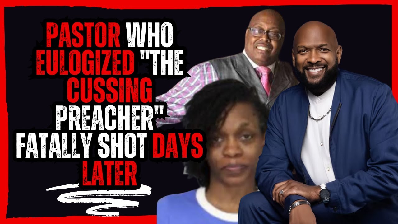 Pastor Who Eulogized  The Cussing Preacher  Fatally Shot Days Later!