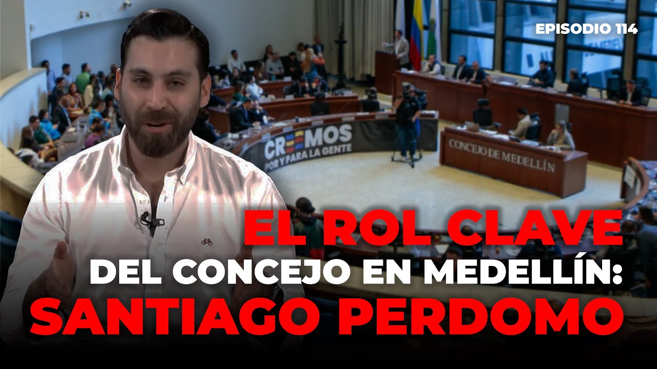 El Rol Clave del Concejo en Medellín: Perspectiva de Santiago Perdomo | NCN Podcast Ep. 114