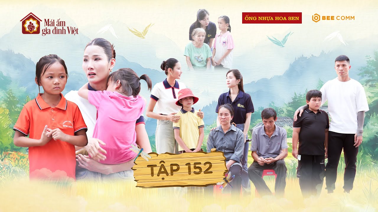Mái Ấm Gia Đình Việt Tập 152: Lâm Vỹ Dạ bật khóc, 