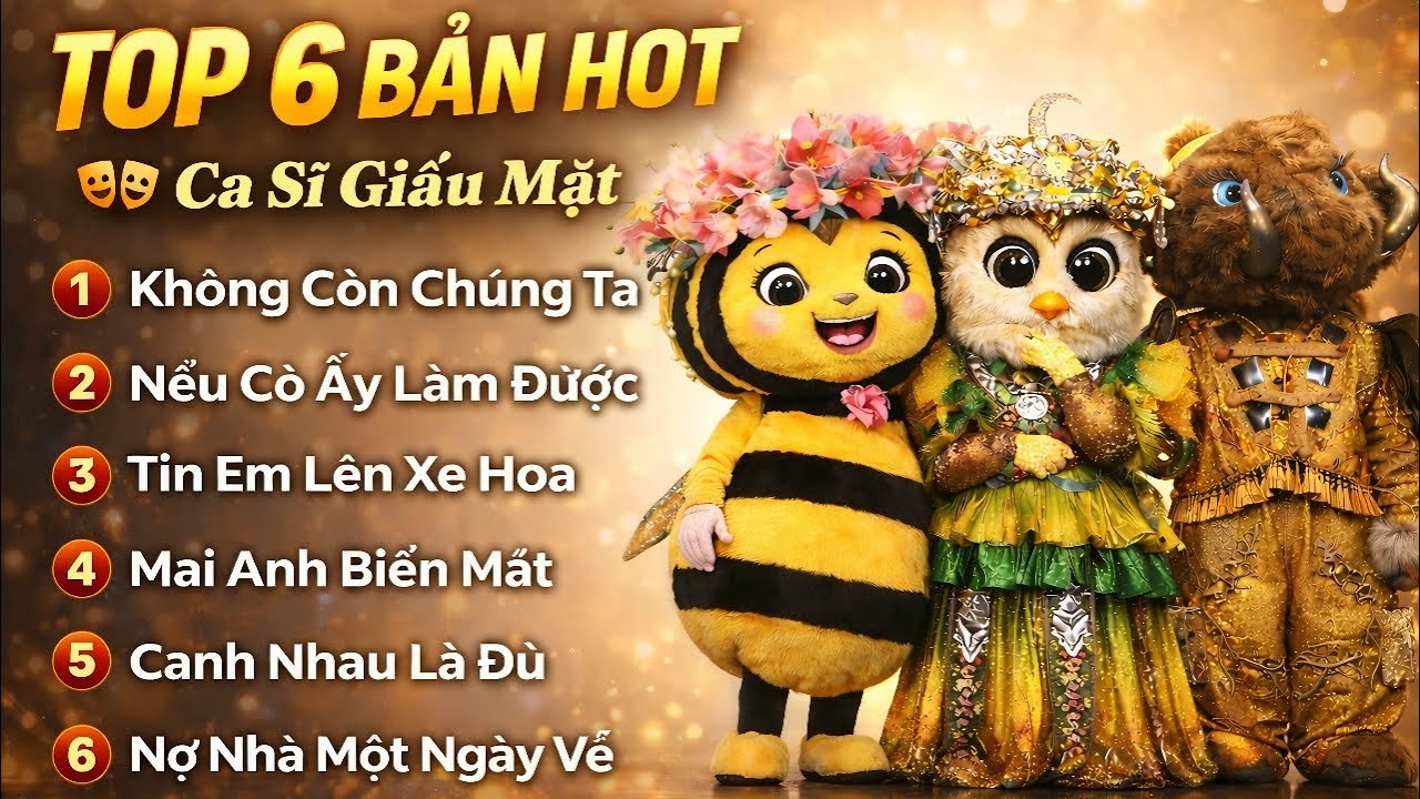 TOP 6 Bài HIT Ca Sĩ Giấu Mặt - Tin Em Lên Xe Hoa | Tổng Hợp Nhạc Ca Sĩ Mặt Nạ 2026 Hot Tiktok