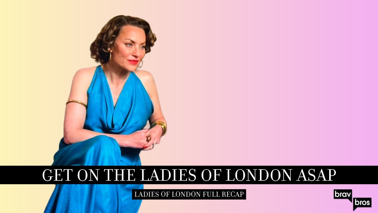 Get On The Ladies of London Train ASAP (Ladies of London Episodes 1 & 2 Full Recap)