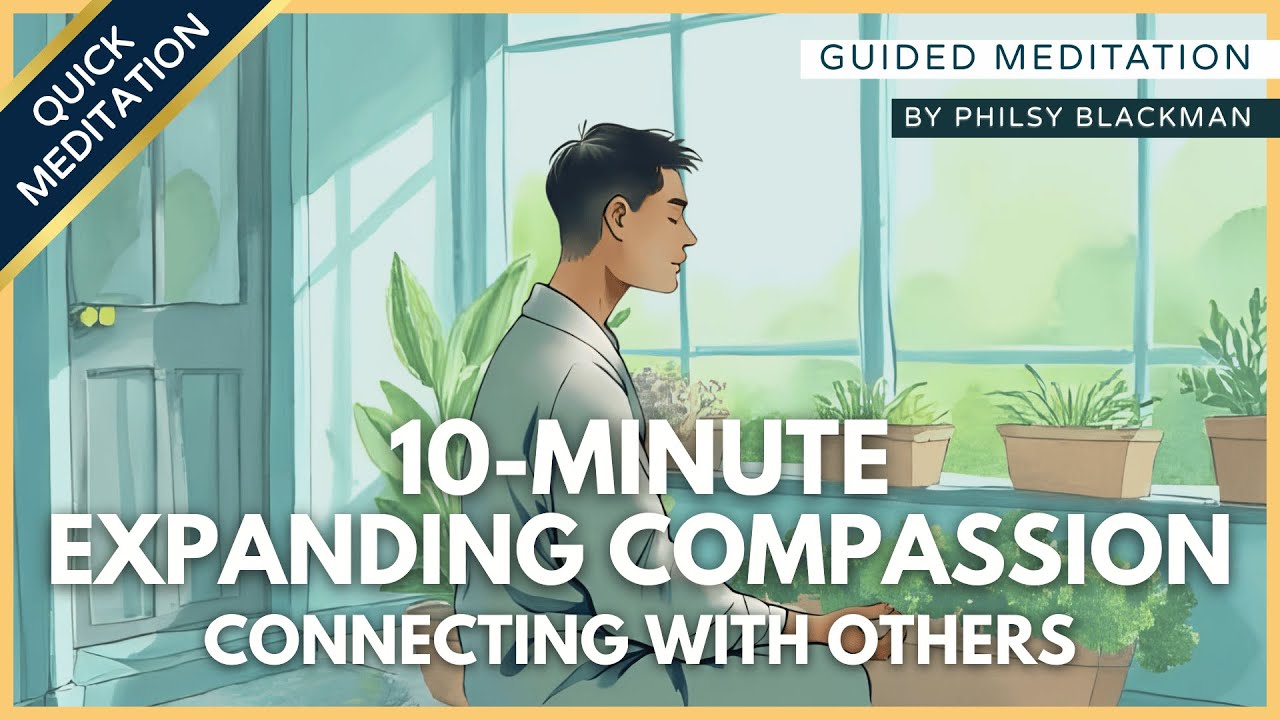 Expanding Compassion | A Guided Meditation for Connecting with Others