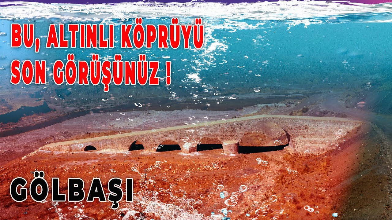 Gölbaşı Altınlı Köprü Çetintepe Barajı Suları Altında Kalacak – 1500 Yıllık Tarih Yok Olacak !
