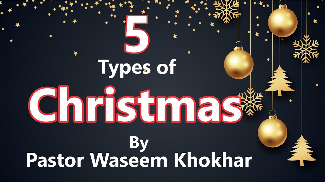 5 Types of Christmas By Pastor Waseem Khokhar (Christmas Sermon)