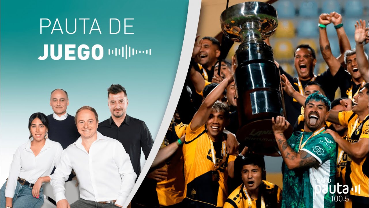 📡#PautaDeJuego | Coquimbo Supercampeón del fútbol chileno