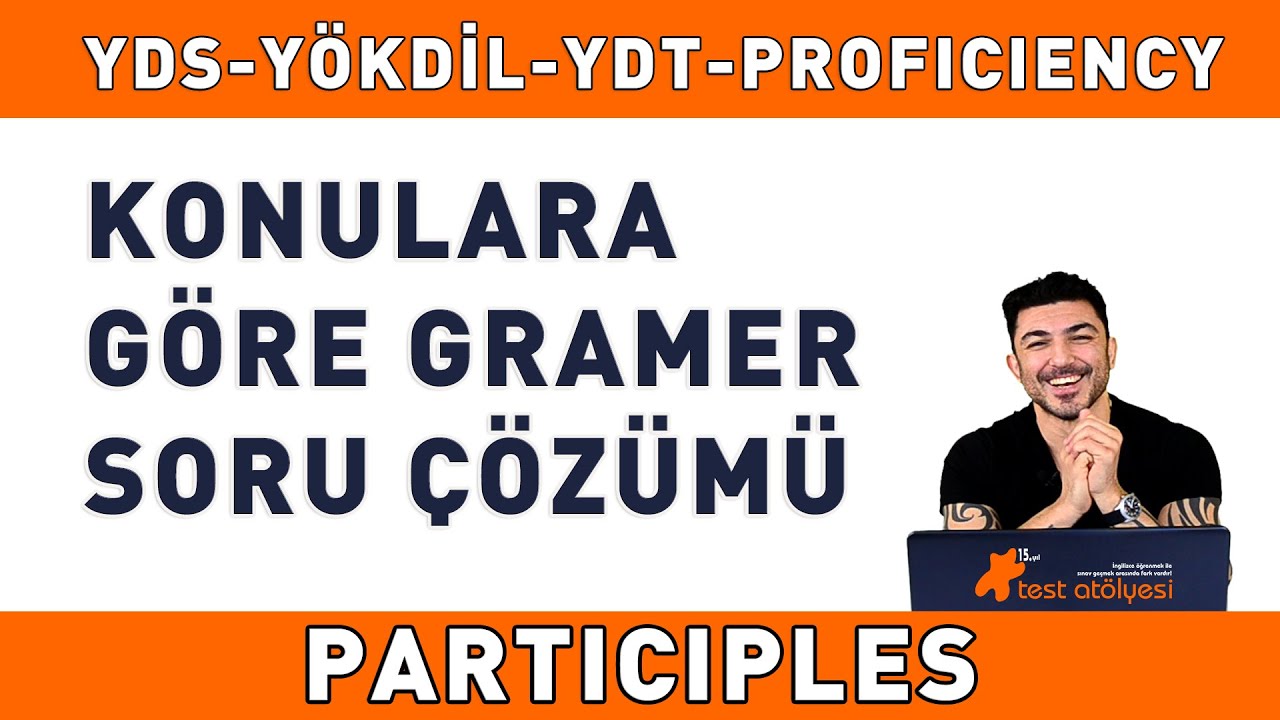 Konulara Göre Gramer Soru Çözümü - PARTICIPLES