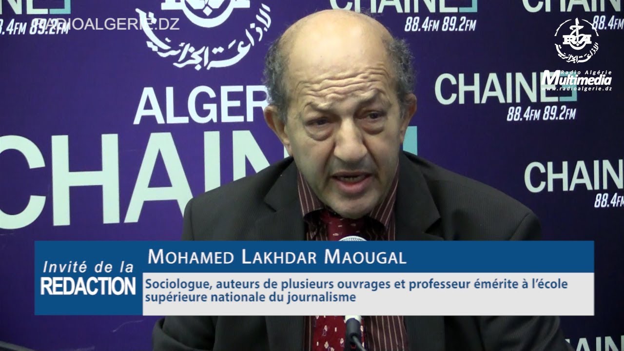 Mohamed Lakhdar Maougal Sociologue et professeur émérite à l’école supérieure nationale du journalis