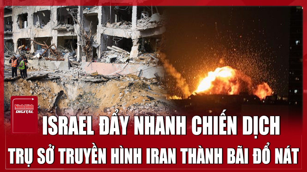 Israel dồn dập oanh tạc, san phẳng trụ sở truyền hình Iran giữa lòng Tehran