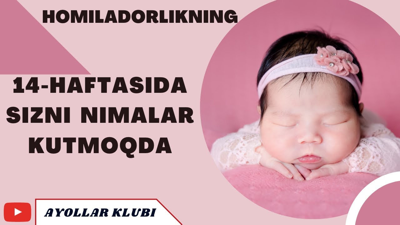 HOMILADORLIKNING 14- HAFTASI ONA VA BOLANING HOLATI