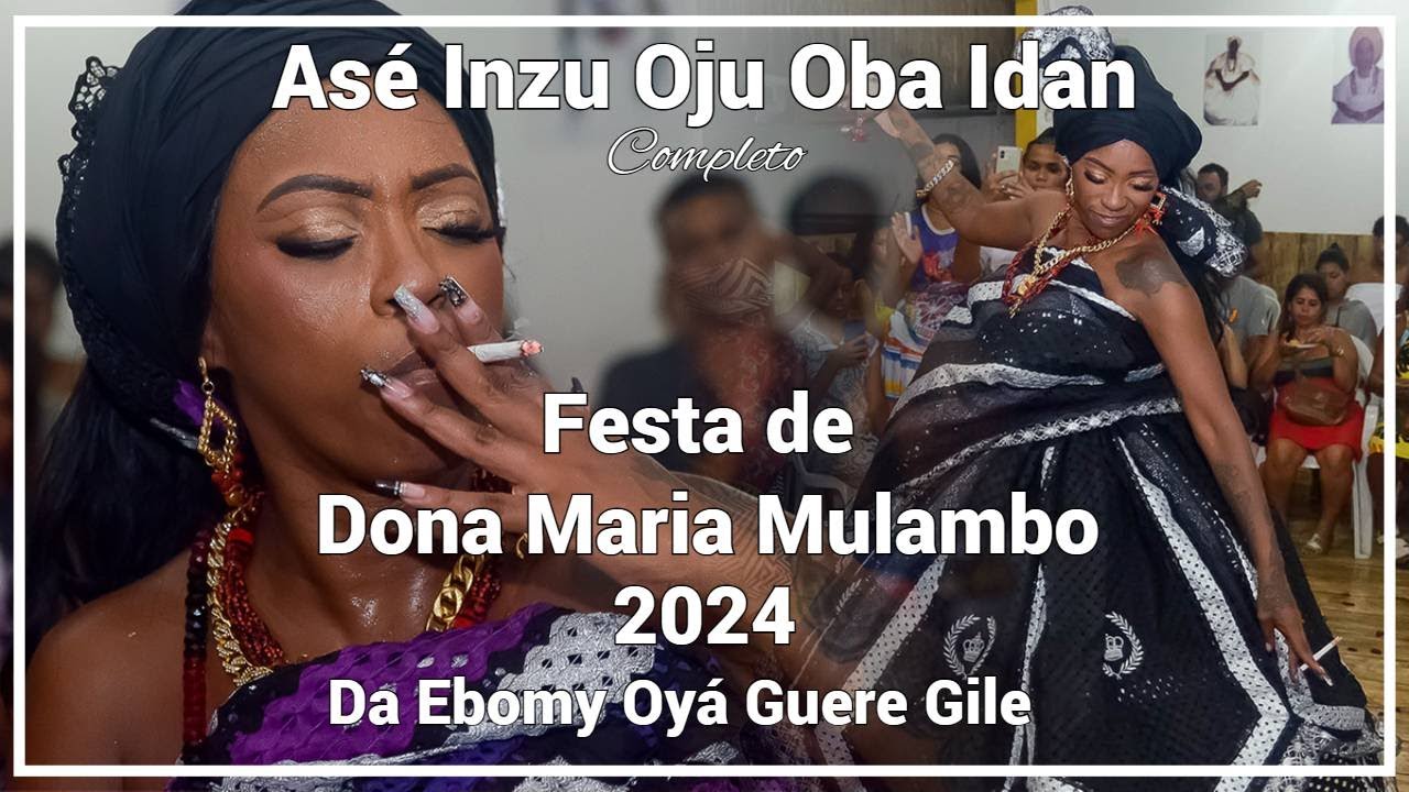 Asé Inzu Oju Oba Idan - Festa de Dona Maria Mulambo 2024 da Ebomy Oyá Guere Gile