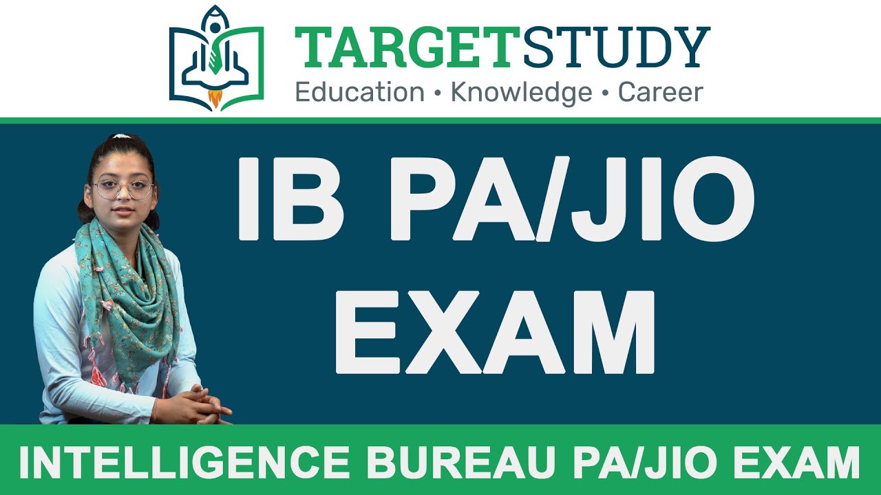 IB PA/JIO Exam - Intelligence Bureau PA Junior Intelligence Officer Exam